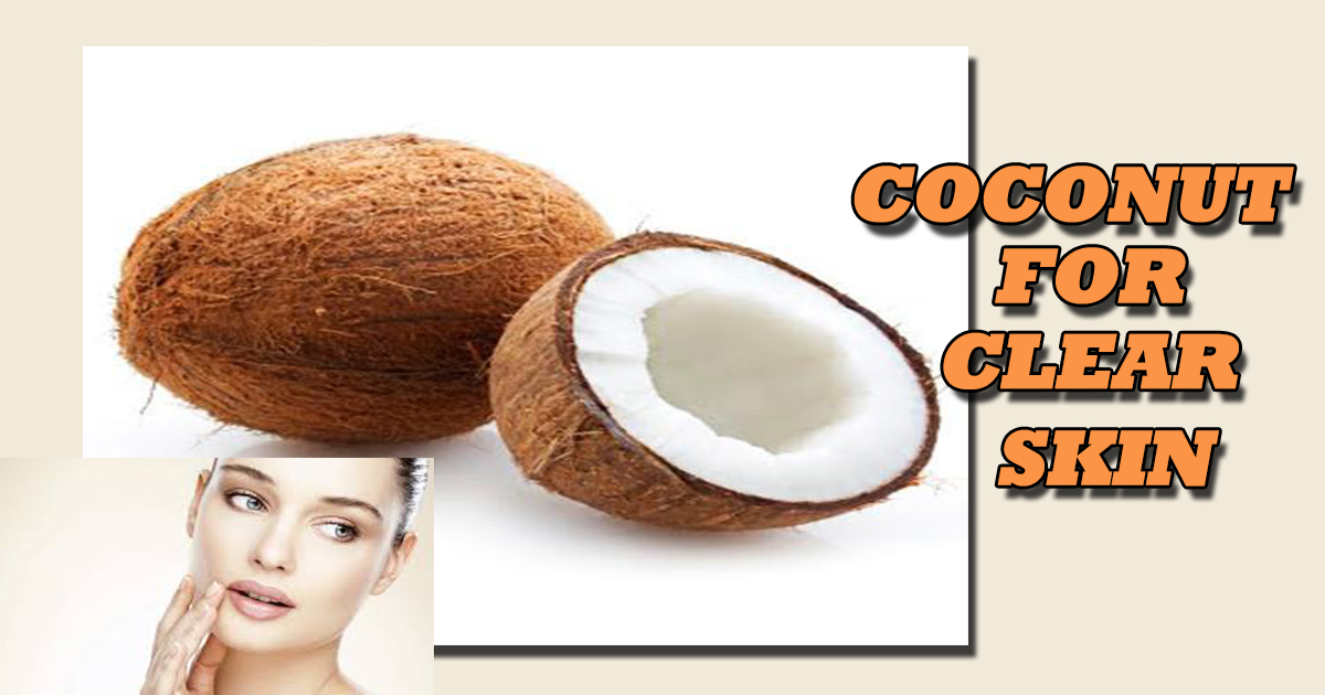 Coconut Oil For Clear Skin
