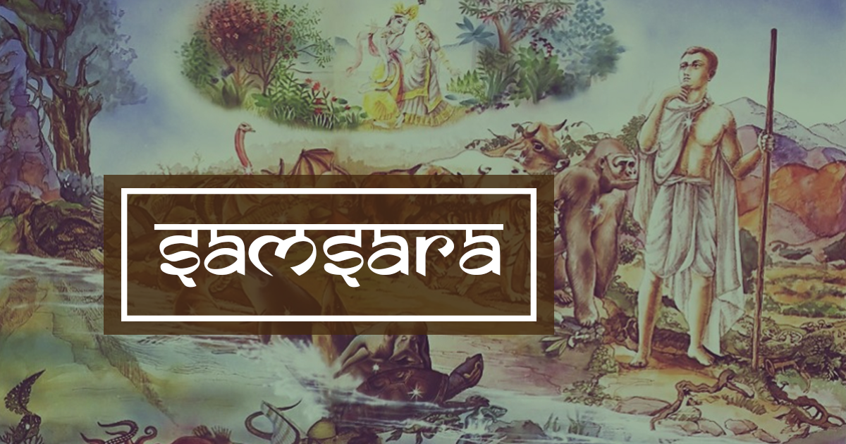 Samsara- Cycle of Rebirth and Reincarnation