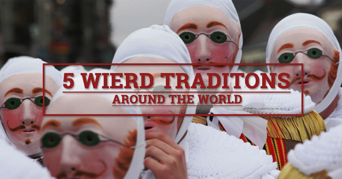 Weird traditions followed around the world